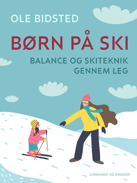 Børn på ski. Balance og skiteknik gennem leg, Ole Bidsted
