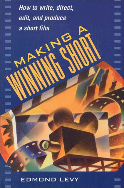 Making a Winning Short, Edmond Levy
