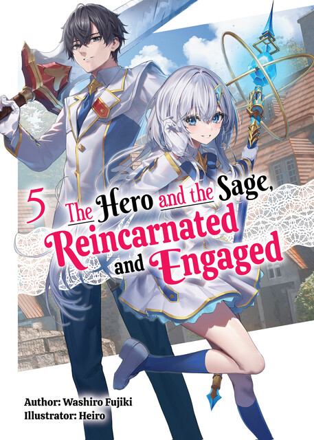 The Hero and the Sage, Reincarnated and Engaged: Volume 5, Washiro Fujiki