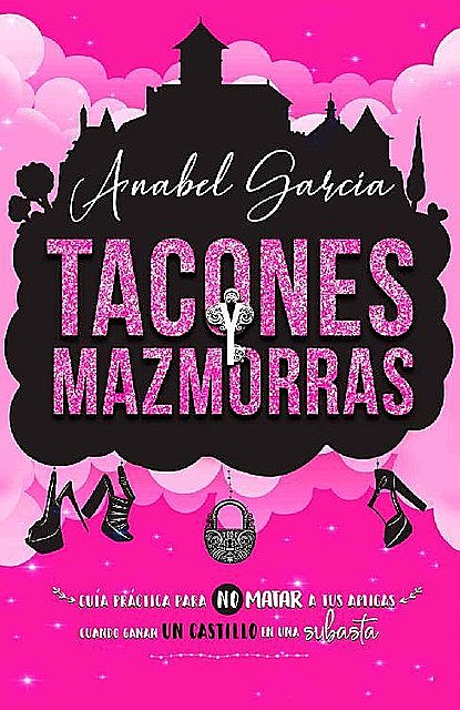 Tacones y mazmorras (Volumen independiente) (Spanish Edition), Anabel García