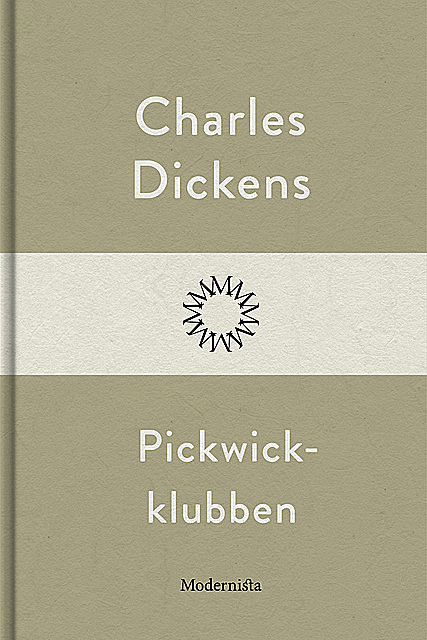 Pickwick-klubbens efterlämnade papper, innehållande en trogen skildring av de korresponderande ledamöternas strövtåg, faror, resor och äventyr, Charles Dickens