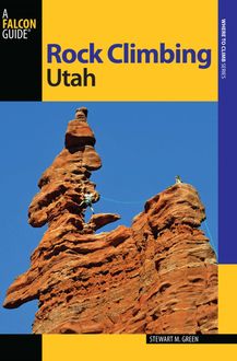 Rock Climbing Utah, Stewart M. Green