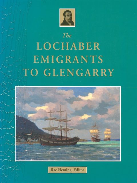 The Lochaber Emigrants to Glengarry, R.B.Fleming