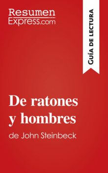 Las uvas de la ira de John Steinbeck (Guía de lectura), ResumenExpress. com