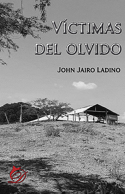 Víctimas del olvido, John Jairo Ladino