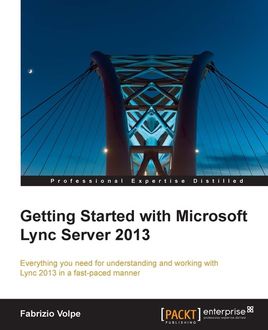 Getting Started with Microsoft Lync Server 2013, Fabrizio Volpe