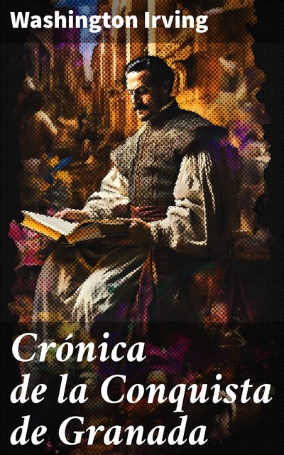 Crónica de la Conquista de Granada, Washington Irving