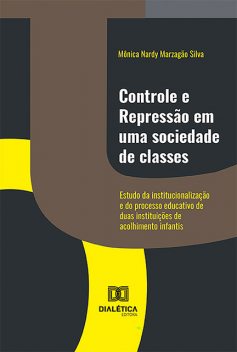 Controle e repressão em uma sociedade de classes, Mônica Nardy Marzagão Silva
