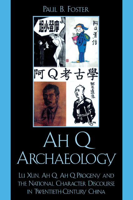 Ah Q Archaeology, Paul Foster