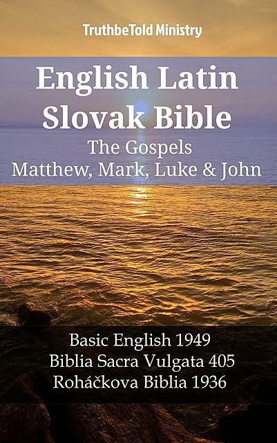English Latin Slovak Bible – The Gospels – Matthew, Mark, Luke & John, Truthbetold Ministry