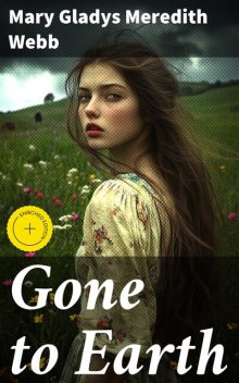 Gone to Earth, Mary Gladys Meredith Webb