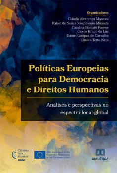 Políticas Europeias para Democracia e Direitos Humanos, Daniel Barbosa Campos, Carolina Boniatti, Cláudia Alvarenga, Cícero Krup, Rafael de Souza, Ulisses Terto