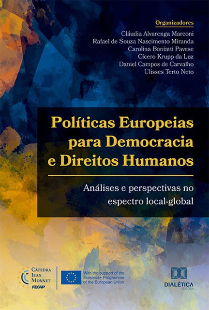 Políticas Europeias para Democracia e Direitos Humanos, Daniel Barbosa Campos, Carolina Boniatti, Cláudia Alvarenga, Cícero Krup, Rafael de Souza, Ulisses Terto