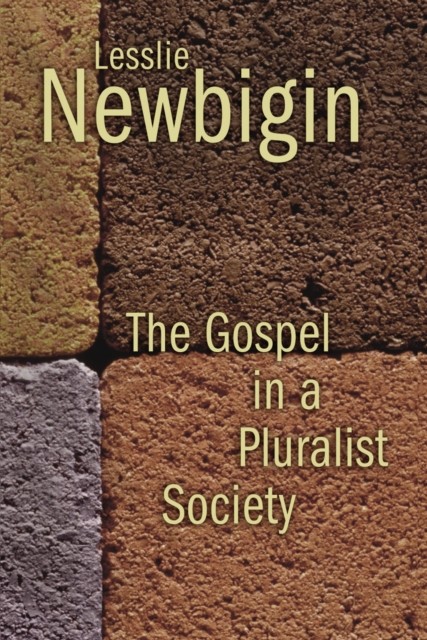 The Gospel in a Pluralist Society, Lesslie Newbigin