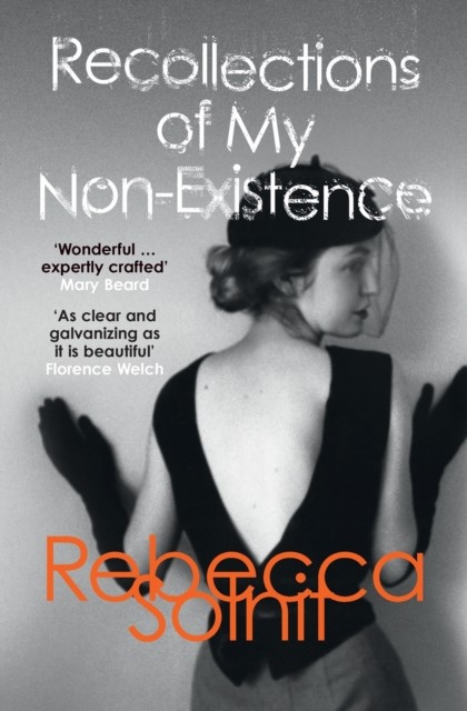 Recollections of My Nonexistence, Rebecca Solnit