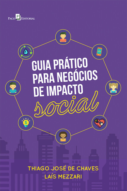 Guia prático para negócios de impacto social, Thiago José de Chaves