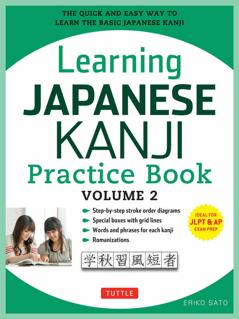 Learning Japanese Kanji Practice Book Volume 2, Ph.D., Eriko Sato