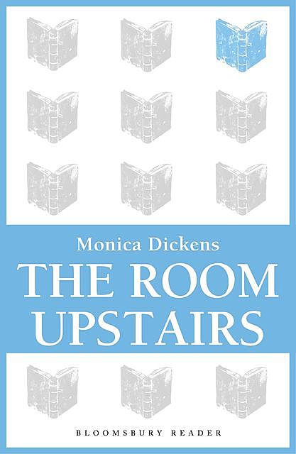 The Room Upstairs, Monica Dickens
