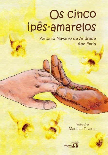 Os cinco ipês-amarelos, Ana Faria, Antônio Navarro de Andrade