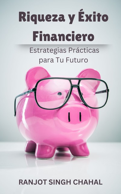 Riqueza y Éxito Financiero, Ranjot Singh Chahal