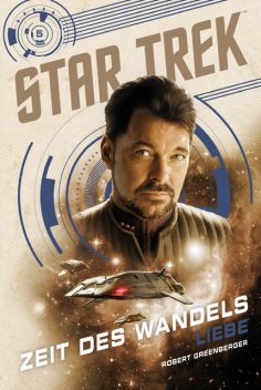 Star Trek – Zeit des Wandels 5: Liebe, Robert Greenberger