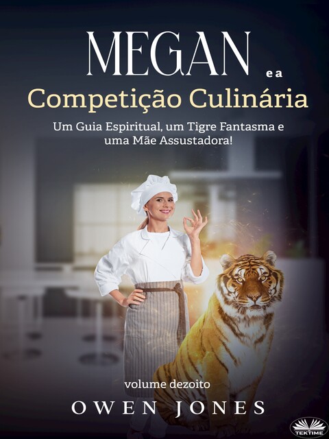 Megan E A Competição Culinária-Um Guia Espiritual, Um Tigre Fantasma E Uma Mãe Assustadora, Owen Jones