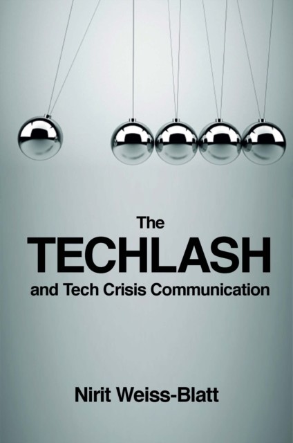 The Techlash and Tech Crisis Communication, Nirit Weiss-Blatt