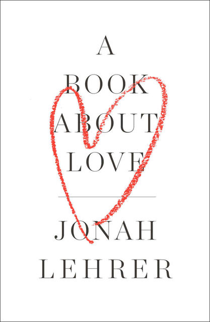 A Book About Love, Jonah Lehrer