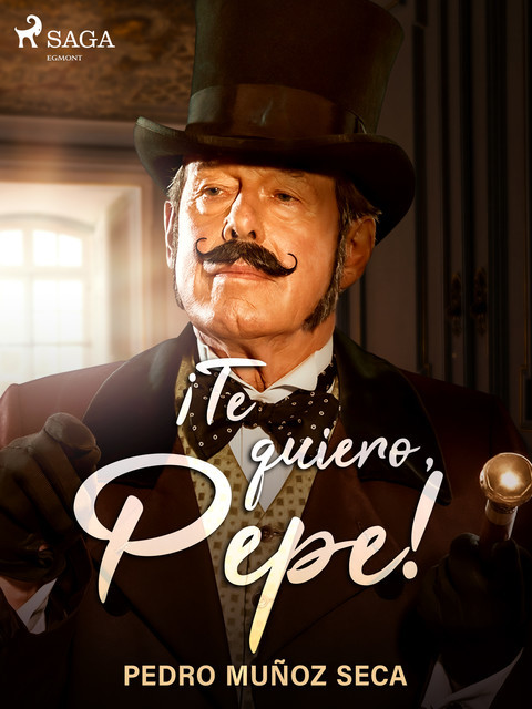 Te quiero, Pepe, Pedro Muñoz Seca