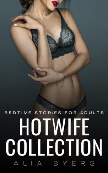 Hotwife Collection, Alia Byers