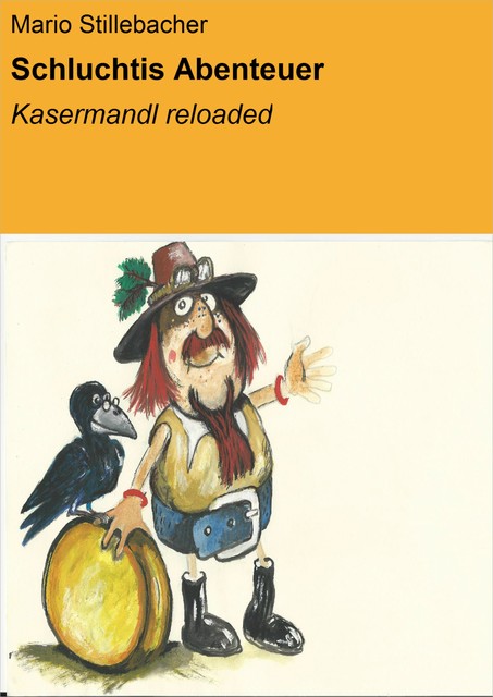 Schluchtis Abenteuer, Mario Stillebacher