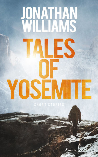 Tales of Yosemite, Jonathan Williams