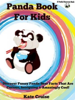 Panda Books For Kids: Discover Funny Panda Bear Stories, Kate Cruise