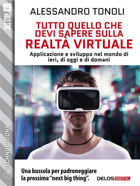 Tutto quello che devi sapere sulla realtà virtuale, Alessandro Tonoli