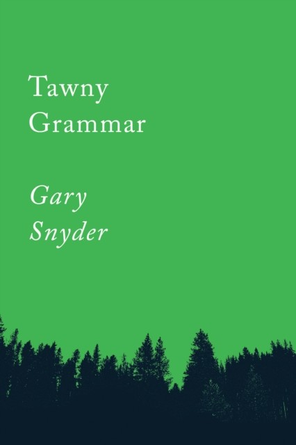 Tawny Grammar, Gary Snyder