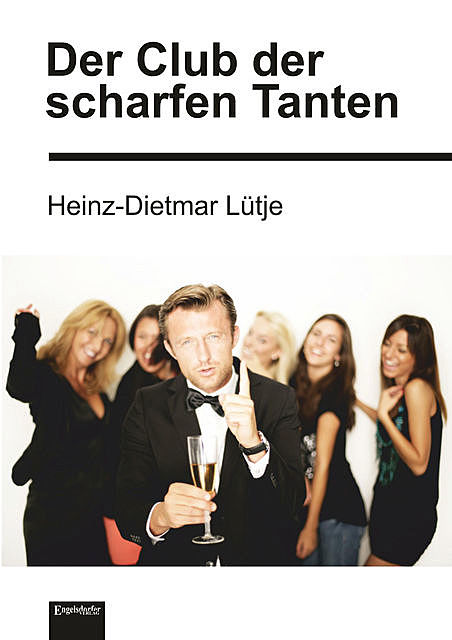 Der Club der scharfen Tanten, Heinz-Dietmar Lütje
