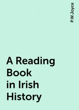 A Reading Book in Irish History, P.W.Joyce