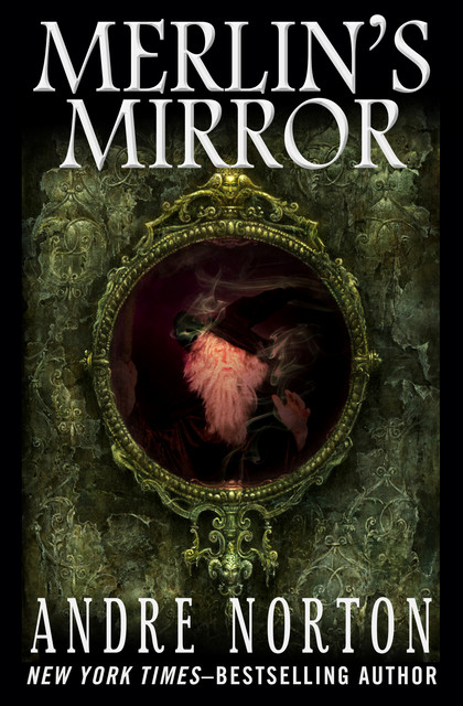 Merlin's Mirror, Andre Norton