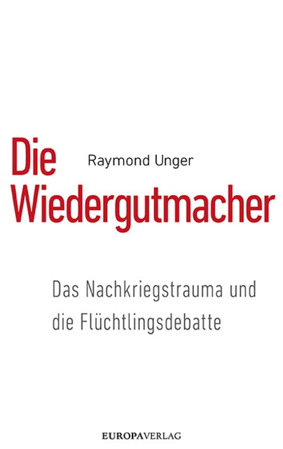 Die Wiedergutmacher, Raymond Unger