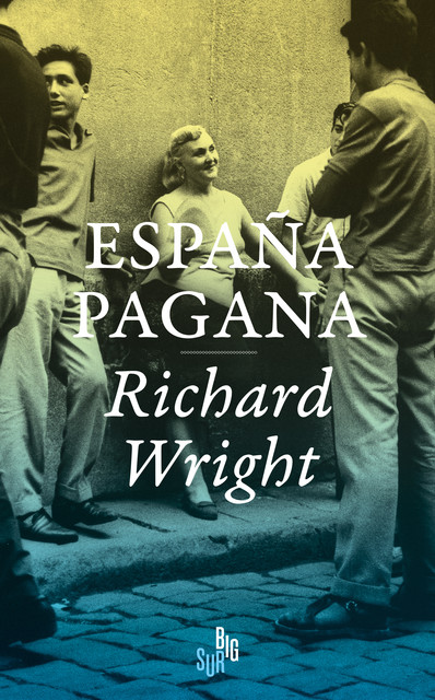 España pagana, Richard Wright