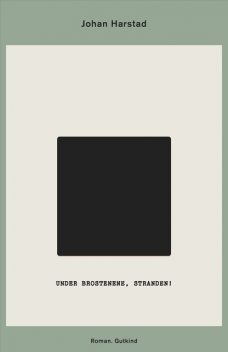 Under brostenene, stranden, Johan Harstad