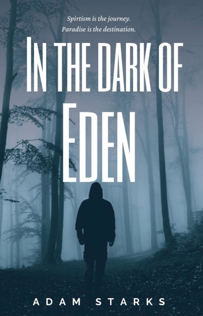 In the Dark of Eden, Adam Starks