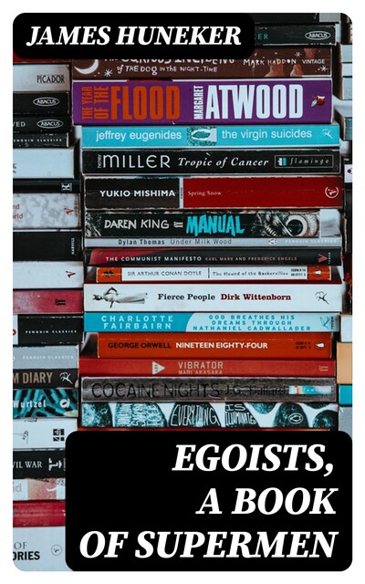 Egoists, A Book of Supermen, James Huneker