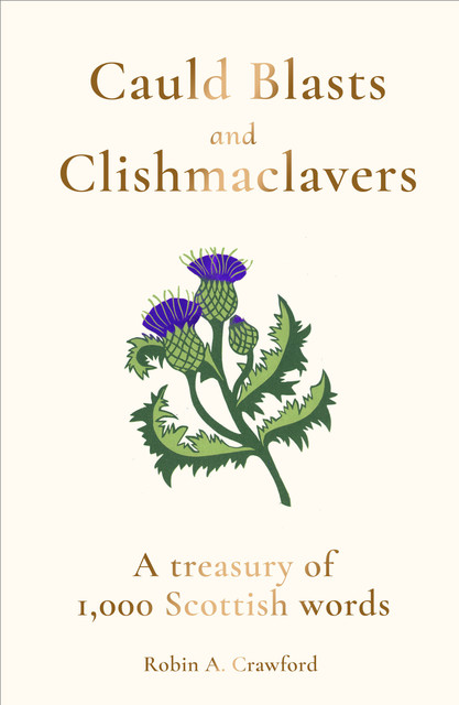 Cauld Blasts and Clishmaclavers, Robin Crawford