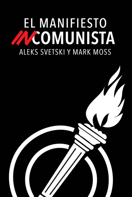 El Manifiesto Incomunista, Aleks Svetski, Mark Moss