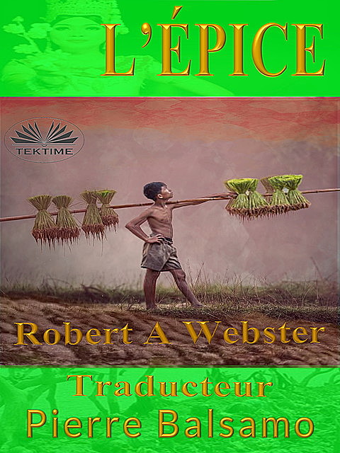 L'Épice, Robert A Webster