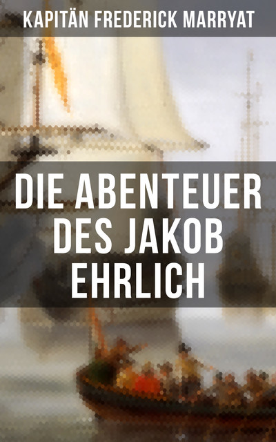 Die Abenteuer des Jakob Ehrlich, Kapitän Frederick Marryat