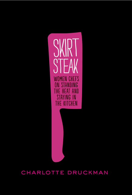 Skirt Steak, Charlotte Druckman