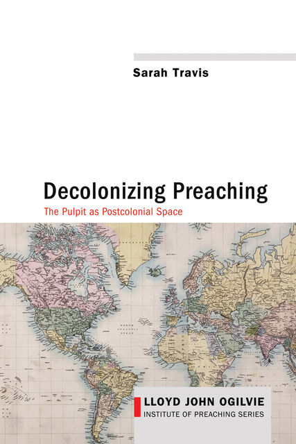 Decolonizing Preaching, Sarah Travis
