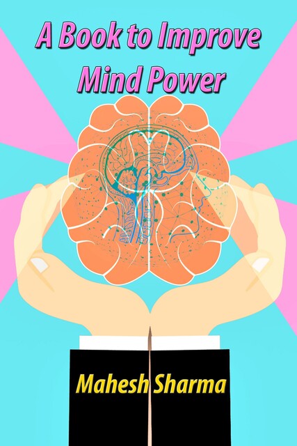 A Book to Improve Mind Power, Mahesh Sharma